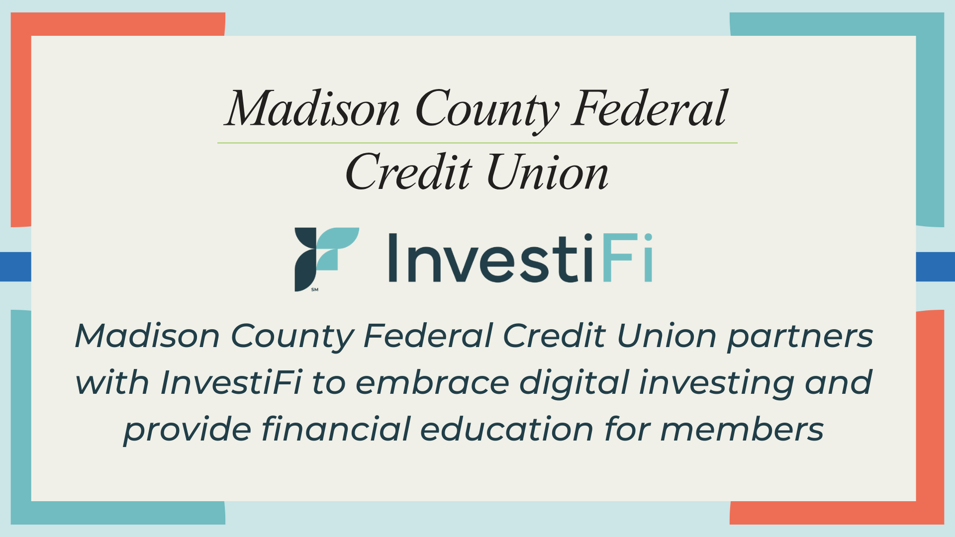 Madison County Federal Credit Union partners with InvestiFi to embrace digital investing and provide financial education for members